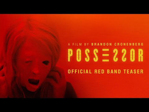 POSSESSOR Teaser - Red Band