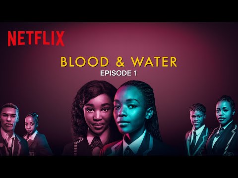 Blood &amp; Water | Episode 1 | Netflix