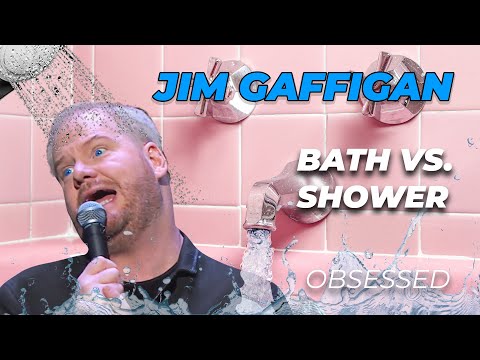 &quot;Showers vs. Baths. The oldest debate&quot; - Jim Gaffigan Stand up (Obsessed)