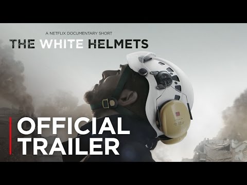 White Helmets | Official Trailer [HD] | Netflix