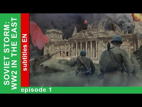 Soviet Storm. WW2 in the East - Operation Barbarossa. Episode 1. StarMedia. Babich-Design