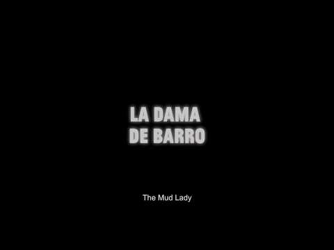 La Dama de Barro/ The Mud Lady (2018) Short film Trailer