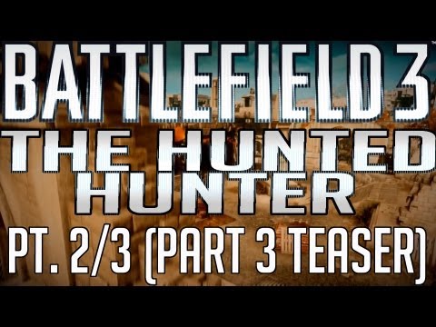 Battlefield 3 | The Hunted Hunter (Part 2/3)