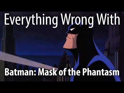 Everything Wrong With Batman: Mask of the Phantasm