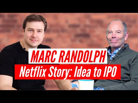 Netflix Co-Founder Marc Randolph: How Netflix Grew from Idea to IPO