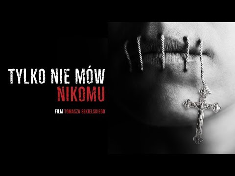 TYLKO NIE MÓW NIKOMU | dokument Tomasza Sekielskiego | cały film | 2019