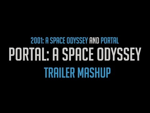 Trailer Mashup: Portal: A Space Odyssey