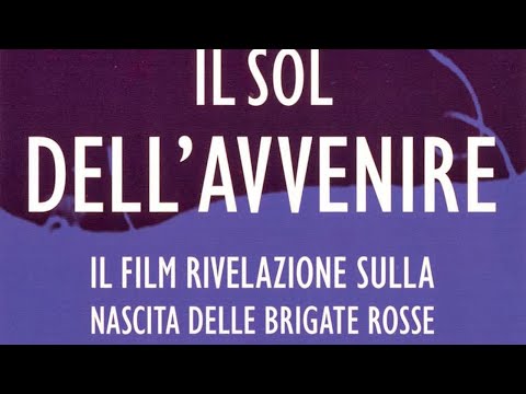 &quot;IL SOL DELL&#039;AVVENIRE&quot; di Gianfranco Pannone (2008) — Documentario sulle Brigate Rosse