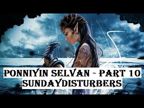 Part 10 - பொன்னியின் செல்வன் - Ponniyin Selvan | SundayDisturbers