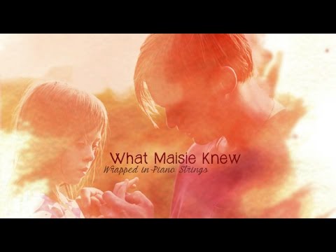 Piano Strings || What Maisie Knew