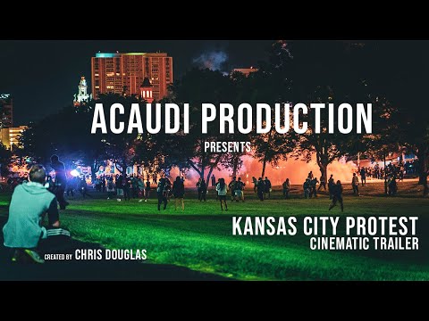 Kansas City Protest Cinematic Trailer || Presented by Acaudi Production