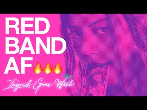 Ingrid Goes West [Trailer] Red Band Trailer // In Theaters August 11th
