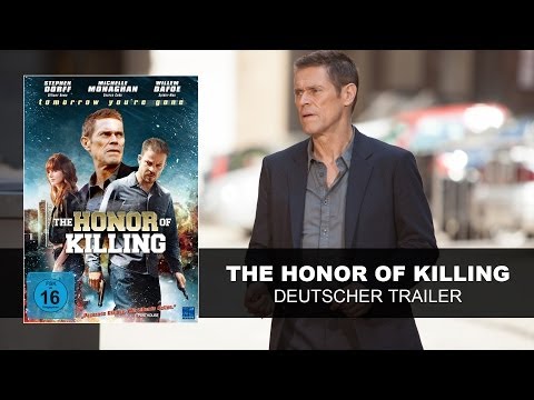 The Honor of Killing - Tomorrow You&#039;re Gone (Deutscher Trailer) - Stephen Dorff, Willem Dafoe || KSM