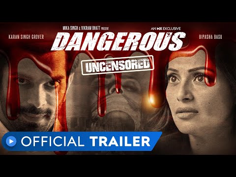 Dangerous | Official Trailer | Rated 18+ | Bipasha Basu | Karan Singh Grover | MX Player