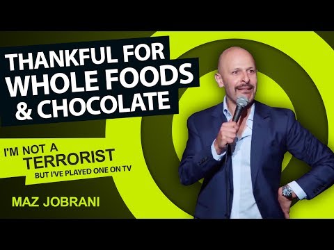 &quot;Thankful for Whole Foods &amp; Chocolate&quot; | Maz Jobrani - I&#039;m Not a Terrorist but I&#039;ve Played One on TV