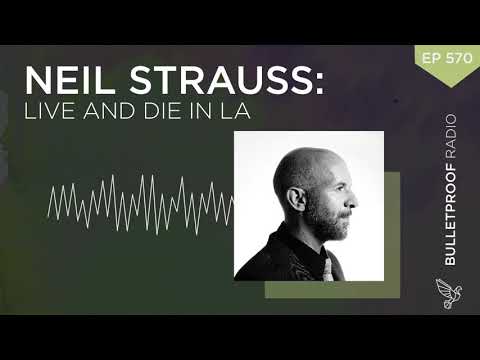 Live and Die in L.A. with Neil Strauss - #570