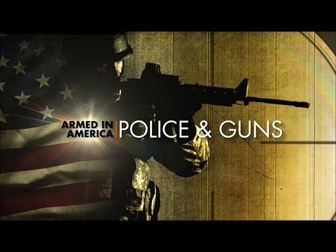 Armed in America: Police &amp; Guns