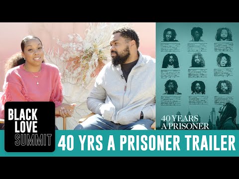 40 Years A Prisoner Trailer &amp; Interview with Director Tommy Oliver | Black Love Summit 2020