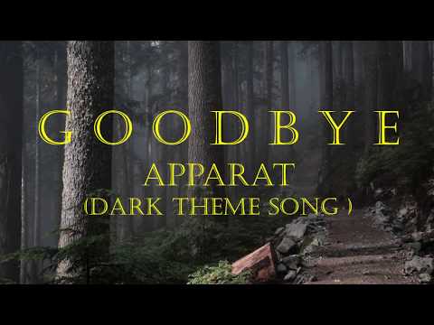 Apparat - Goodbye Lyrics 🎶 (Dark theme Song )