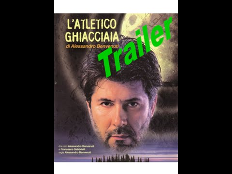 Alessandro Benvenuti : Atletico ghiacciaia (trailer)