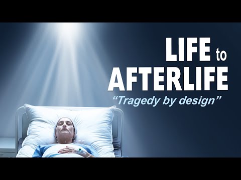 Life to Afterlife Tragedy by Design