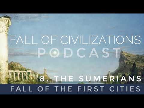 8. The Sumerians - Fall of the First Cities