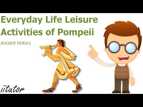 √ The Everyday Life Leisure Activities of Pompeii Explained in Detail