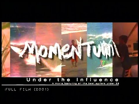 Taylor Steele&#039;s MOMENTUM: UNDER THE INFLUENCE (full film)