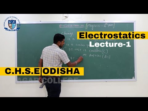 Electrostatics - Lecture 1-Electric Charge and its Properties