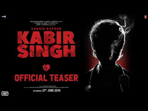 Kabir Singh – Official Teaser | Shahid Kapoor, Kiara Advani | Sandeep Reddy Vanga | 21st June 2019