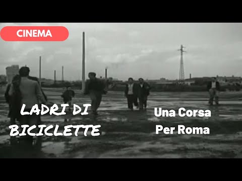 🎥 LADRI DI BICICLETTE - Una Corsa per Roma