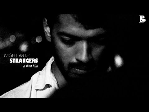 NIGHT WITH STRANGERS - Short Film || Three Bros Production || Kunal Arnuwal