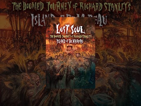 Lost Soul: The Doomed Journey of Richard Stanley&#039;s Island of Dr. Moreau
