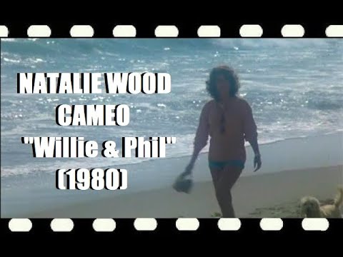 NATALIE WOOD CAMEO &quot;Willie &amp; Phil&quot; (1980)