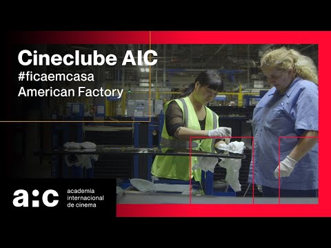 Cineclube Aic - American Factory de Julia Reichert e Steven Bognar