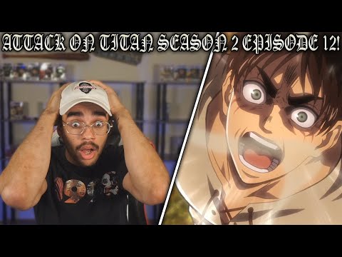 Attack on titan Season 2 Episode 12 Reaction! - Scream