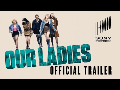 Our Ladies - Official Trailer - Coming Soon