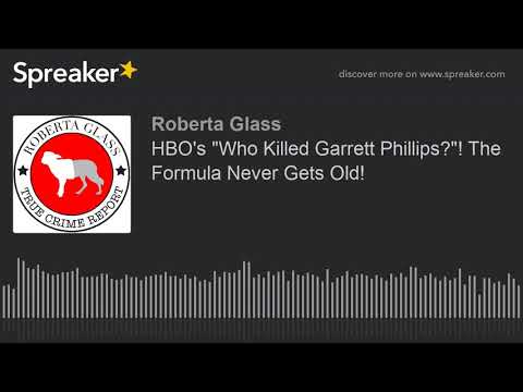 #GarrettPhillips HBO’s “Who Killed Garrett Phillips?”! The Formula Never Gets Old!