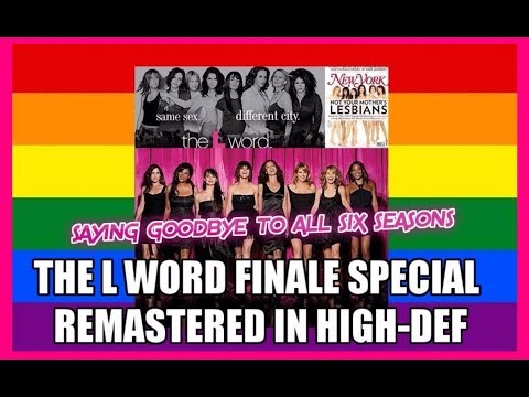 BTLW Specials - &quot;Saying Goodbye to The L Word: ALL 6 Seasons&quot; (HD Remastered Finale Special) 3-8-09