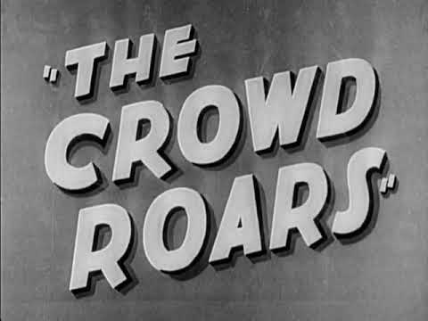 The Crowd Roars 1932 title sequence