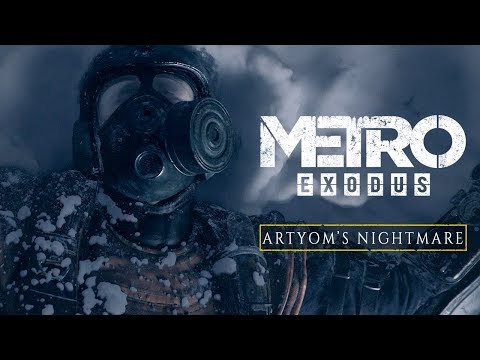 Metro Exodus - Artyom&#039;s Nightmare (Official 4K)