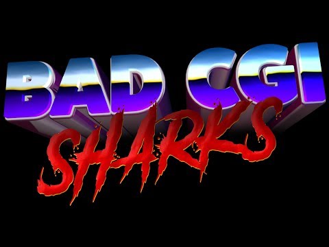 Bad CGI Sharks - Official Trailer
